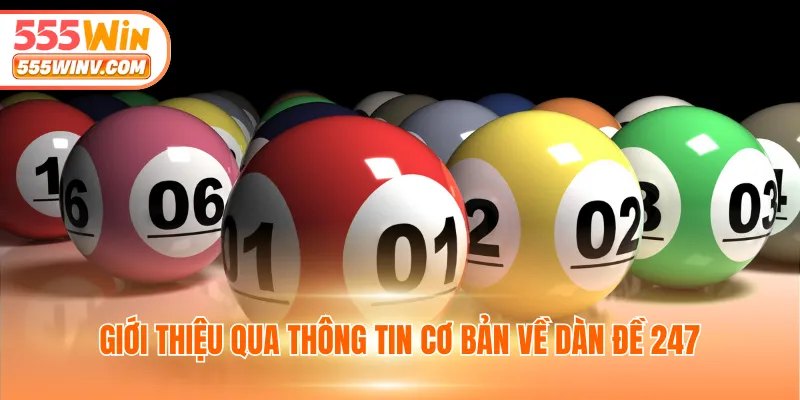 Giới thiệu qua thông tin cơ bản về dàn đề 247