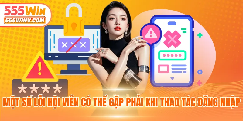 Một số lỗi hội viên có thể gặp phải khi thao tác đăng nhập